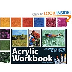 Acrylic Workbook: A Complete Course in Ten Lessons