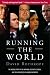 Running the World: The Inside Story of the National Security Council and the Architects of American Power