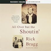 All Over But the Shoutin' | [Rick Bragg]