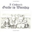 A Children's Guide to Worship
