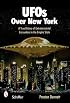 UFOs Over New York: A True History of Extraterrestrial Encounters in the Empire State