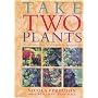 Take Two Plants: Over 400 Tried-and-tested Plant Pairs for Every Garden