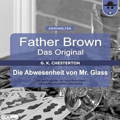 Die Abwesenheit von Mr. Glass (Father Brown - Das Original 13)