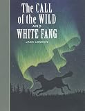 The Call of the Wild, White Fang and Other Stories