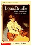Louis Braille: The Boy Who Invented Books for the Blind by Margaret Davidson (1988-03-03)
