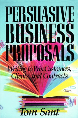 Persuasive Business Proposals: Writing to Win 