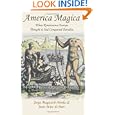 America Magica: When Europe Conquered Paradise (Anthem History) by  Jean-Marc De Beer and Jorge Magasich-Airola