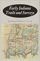 Early Indiana Trails and Surveys (Indiana Historical Society Publications, V. 6, No. 3.)