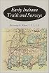 Early Indiana Trails and Surveys (Indiana Historical Society Publications, V. 6, No. 3.)