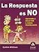 Book La respuesta es no: Aprenda a decir no y cómo mantenerlo