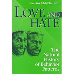 Love and Hate: A Natural History of Behavior Patterns (Foundations of Human Behavior)