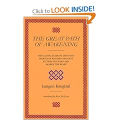 The Great Path of Awakening: The Classic Guide to Using the Mahayana Buddhist Slogans to Tame the Mind and Awaken the Heart