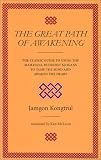 The Great Path of Awakening: The Classic Guide to Using the Mahayana Buddhist Slogans to Tame the Mind and Awaken the Heart