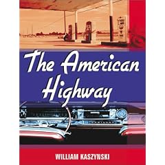 The American Highway: The History and Culture of Roads in the United States