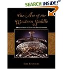 The Art of the Western Saddle: A Celebration of Style and Embellishment by  Bill Reynolds