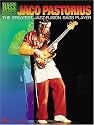 Jaco Pastorius: The Greatest Jazz-Fusion Bass Player (Bass Recorded Versions with TAB)
