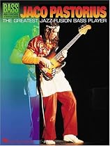 Jaco Pastorius: The Greatest Jazz - Fusion Bass Player