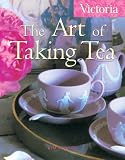 Victoria The Art of Taking Tea Kim Waller