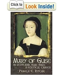 Mary of Guise in Scotland, 1548-1560: A Political Study