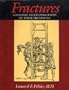 Fractures: A History and Iconography of Their Treatment (Norman orthopetic series)