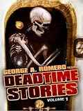 George A. Romero Presents: Deadtime Stories, Vol. 1