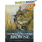 George and Belmore Browne: Artists of the North American Wilderness by  John T. Ordeman and Michael M. Schreiber