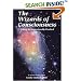 The Wizards of Consciousness: Making the Imponderable Practical