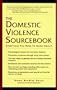 Domestic Violence Sourcebook: Everything You Need to Know