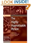 The Highly Hypnotizable Person: Theoretical, Experimental and Clinical Issues