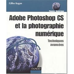 Adobe Photoshop CS et la Photo num�rique : Techniques avanc�es