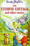  : The Flyaway Cottage and Other Stories (Enid Blyton's Popular Rewards Series IV)