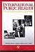 International Public Health : Diseases, Programs, Systems, and Policies