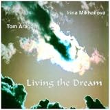 Tom Aragon And Irina Mikhailova Living The Dream