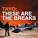 These Are the Breaks: Straight Up Dubified Breaks/Mixed By Tayo