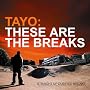 These Are the Breaks: Straight Up Dubified Breaks/Mixed By Tayo
