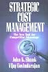 Strategic Cost Management: The New Tool for Competitive Advantage