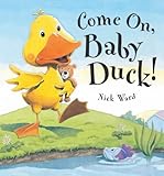 Come on, Baby Duck!