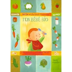 Mon b�b� bio : l'alimentation naturelle de la maman et du b�b�
