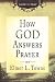 How God Answers Prayer (How to Pray)
