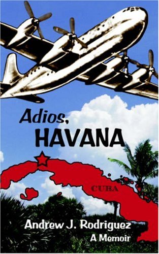 Adios, Havana: A Memoir
