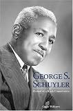 George S. Schuyler : Portrait Of A Black Conservative