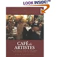 Cafe des Artistes : A Pictoral Guide to the Famed Restaurant and Its Cuisine