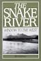 The Snake River: Window To The West