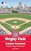 Wrigley Field: A Ballpark Pop-Up Book