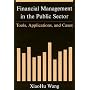 Financial Management in the Public Sector: Tools, Applications, And Cases