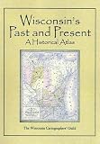 Wisconsin's Past and Present: A Historical Atlas reviews at GPS Review