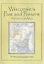 Wisconsin's Past and Present: A Historical Atlas