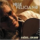 A Mexico... Con Amor by Jose Feliciano