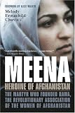 Meena, Heroine of Afghanistan: The Martyr Who Founded RAWA, the Revolutionary Association of the Women of Afghanistan