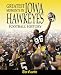 Greatest Moments in Iowa Hawkeyes Football History (Greatest Moments in)